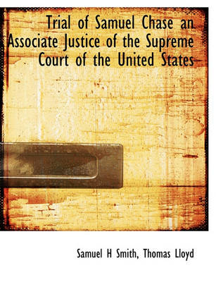 Book cover for Trial of Samuel Chase an Associate Justice of the Supreme Court of the United States