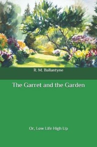 Cover of The Garret and the Garden