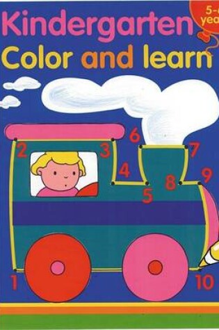 Cover of Kindergarten Color and Learn