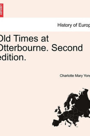 Cover of Old Times at Otterbourne. Second Edition.