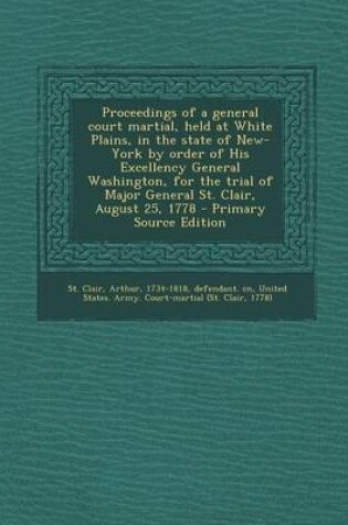 Cover of Proceedings of a General Court Martial, Held at White Plains, in the State of New-York by Order of His Excellency General Washington, for the Trial of