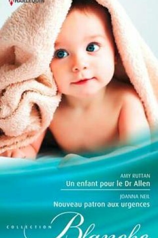 Cover of Un Enfant Pour Le Dr Allen - Nouveau Patron Aux Urgences