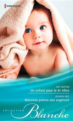 Cover of Un Enfant Pour Le Dr Allen - Nouveau Patron Aux Urgences