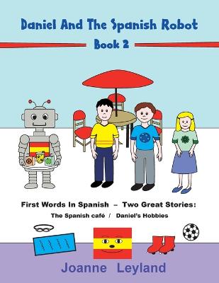 Book cover for Daniel And The Spanish Robot - Book 2