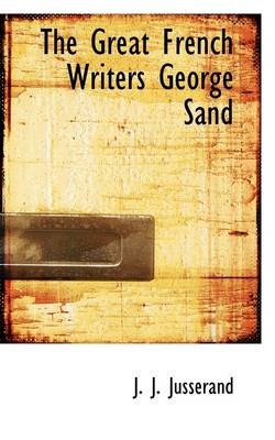 Book cover for The Great French Writers George Sand