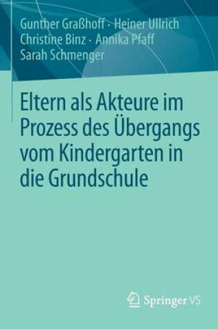 Cover of Eltern ALS Akteure Im Prozess Des UEbergangs Vom Kindergarten in Die Grundschule