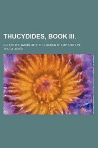 Cover of Thucydides, Book III.; Ed. on the Basis of the Classen Steup Edition