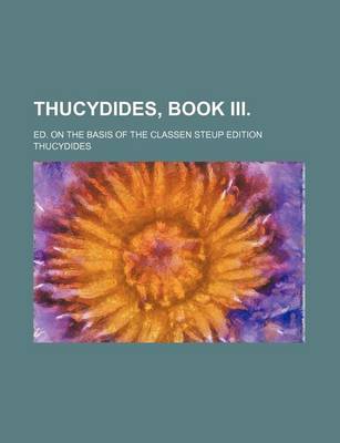 Book cover for Thucydides, Book III.; Ed. on the Basis of the Classen Steup Edition