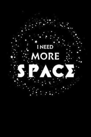 Cover of I Need More Space