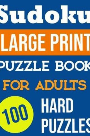 Cover of Sudoku Large Print Puzzle Book For Adults