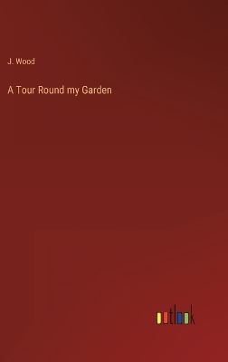 Book cover for A Tour Round my Garden