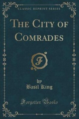 Cover of The City of Comrades (Classic Reprint)