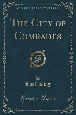 Book cover for The City of Comrades (Classic Reprint)