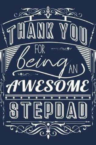 Cover of Thank You For Being An Awesome StepDad