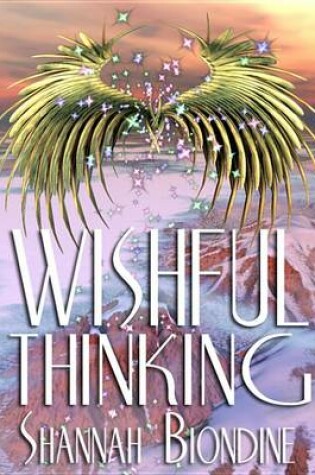 Cover of Wishful Thinking - [A Guardian Angel Romance - Book 2]