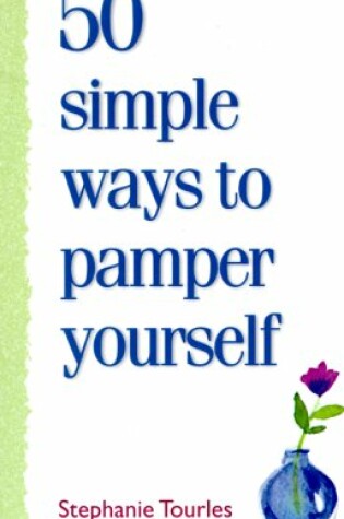 Cover of 50 Simple Ways to Pamper Yourself