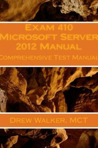 Cover of Exam 410 Server 2012 Manual