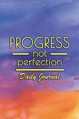 Book cover for Progress Not Perfection Daily Journal