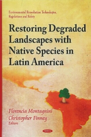 Cover of Restoring Degraded Landscapes with Native Species in Latin America