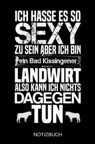 Cover of Ich hasse es so sexy zu sein aber ich bin ein Bad Kissingener Landwirt also kann ich nichts dagegen tun