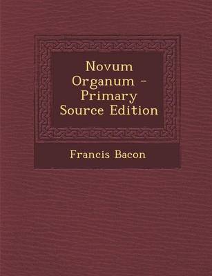 Book cover for Novum Organum - Primary Source Edition