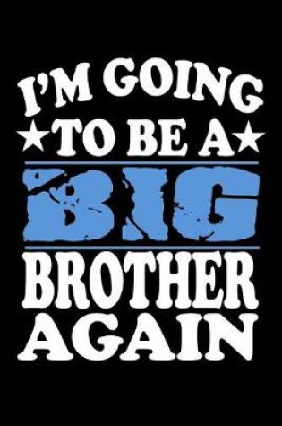 Cover of I'm Going To Be A Big Brother Again