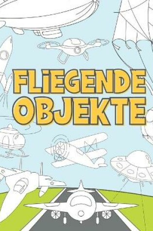 Cover of Fliegende Objekte