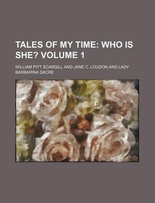 Book cover for Tales of My Time Volume 1; Who Is She?