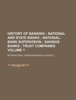 Book cover for History of Banking Volume 1; National and State Banks National-Bank Supervision Savings Banks Trust Companies