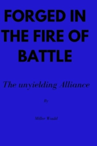 Cover of Forged in the fire of battle