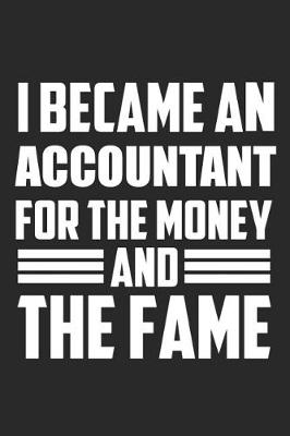 Book cover for I Became An Accountant For The Money And The Fame