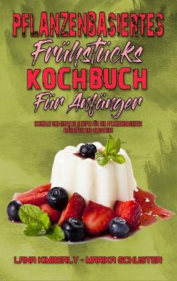 Book cover for Pflanzenbasiertes Fruhstucks-Kochbuch Fur Anfanger