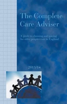 Book cover for The Complete Care Adviser 2013/14