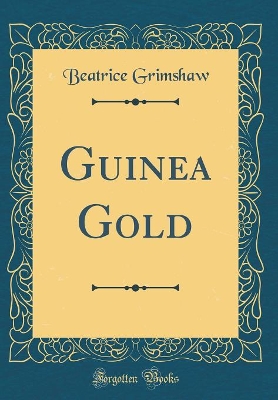 Book cover for Guinea Gold (Classic Reprint)