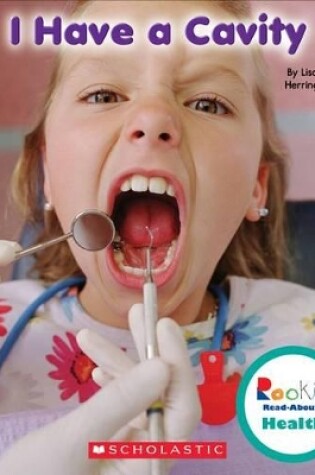 Cover of I Have a Cavity (Rookie Read-About Health)