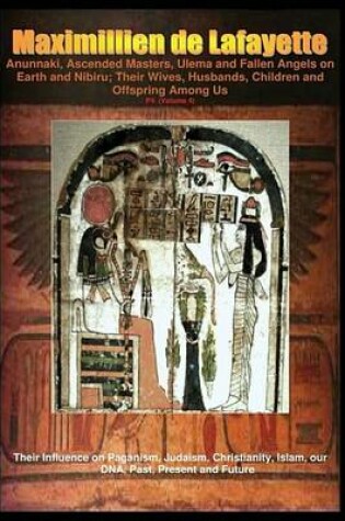 Cover of Anunnaki, Ascended Masters, Ulema and Fallen Angels on Earth and Nibiru; Their Wives, Husbands, Children and Offspring Among Us. P4 (Volume 4)