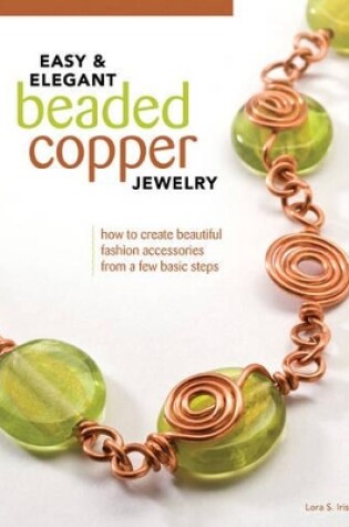 Cover of Easy & Elegant Beaded Copper Jewelry