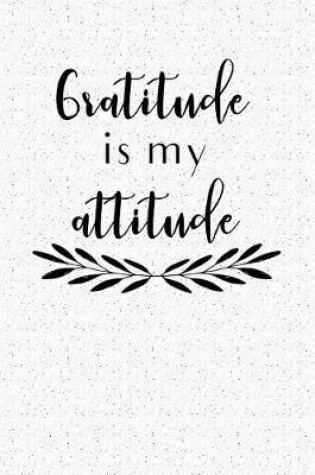 Cover of Gratitude Is My Attitude