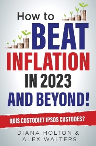 Cover of How To Beat Inflation in 2023 And Beyond!