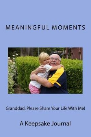 Cover of Granddad, Please Share Your Life With Me!
