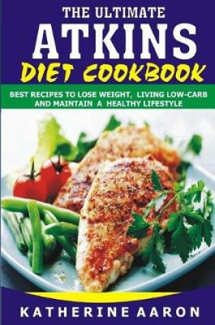 Cover of The Ultimate Atkins Diet Cookbook