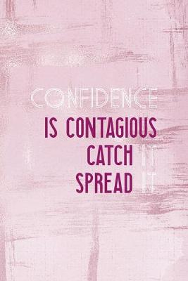 Cover of Confidence Is Contagious Catch It Spread It