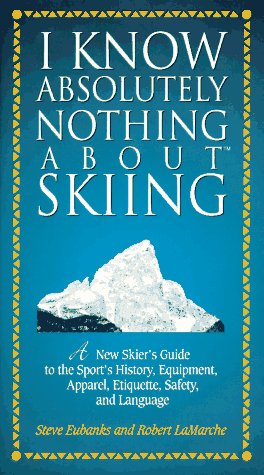 Book cover for I Know Absolutely Nothing About Skiing