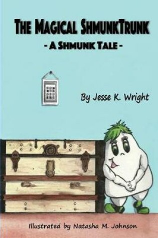 Cover of The Magical ShmunkTrunk