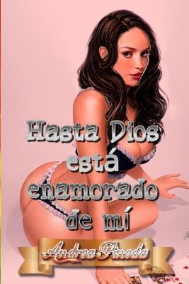 Book cover for Hasta Dios está enamorado de mí