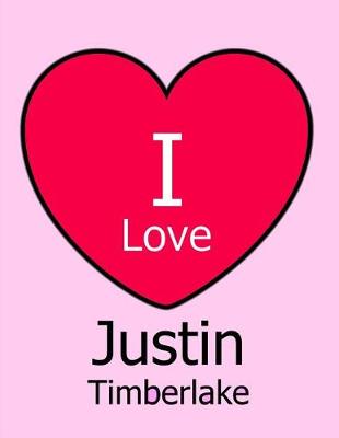 Book cover for I Love Justin Timberlake