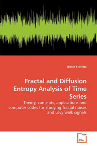 Cover of Fractal and Diffusion Entropy Analysis of Time Series