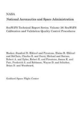 Cover of Seawifs Technical Report Series. Volume 38; Seawifs Calibration and Validation Quality Control Procedures