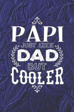 Cover of Papi Just Like Dads But Cooler