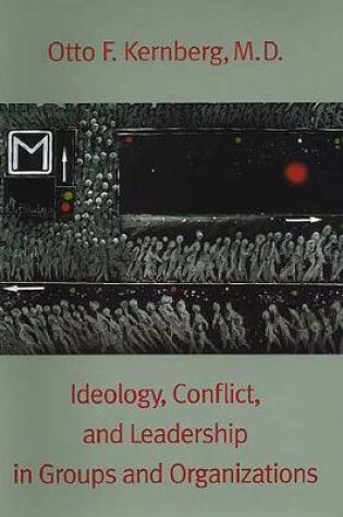 Cover of Ideology, Conflict, and Leadership in Groups and Organizations